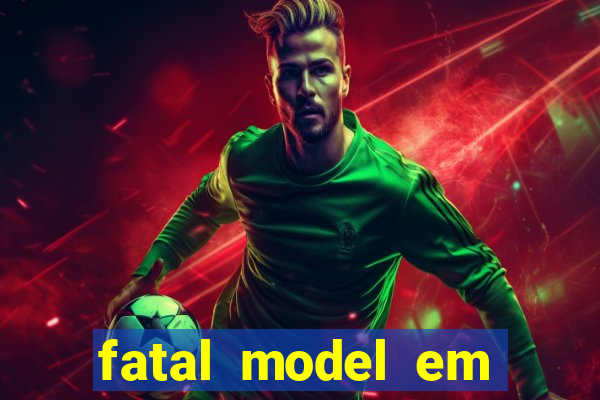 fatal model em porto nacional